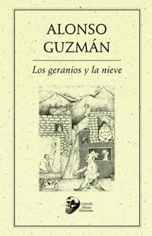 GERANIOS Y LA NIEVE, LOS | 9786078412662 | GUZMÁN, ALONSO