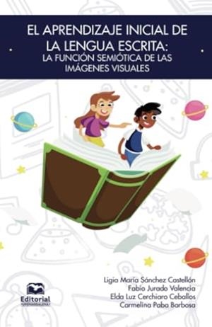 APRENDIZAJE INICIAL DE LA LENGUA ESCRITA, EL | 9789587465457 | JURADO VALENCIA, FABIO