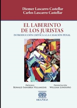 LABERINTO DE LOS JURISTAS, EL | 9789585020610 | LASCARRO CASTELLAR, CARLOS