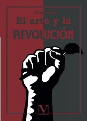 ARTE Y LA REVOLUCIÓN, EL | 9788413376196 | VALLEJO, CÉSAR