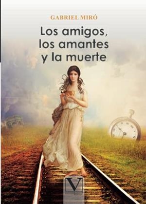 AMIGOS, LOS AMANTES Y LA MUERTE, LOS | 9788413376080 | MIRÓ, GABRIEL