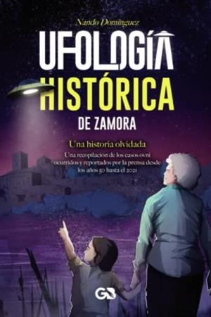 UFOLOGÍA HISTÓRICA DE ZAMORA | 9788418151767 | DOMINGUEZ, NANDO