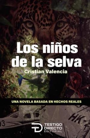 NIÑOS DE LA SELVA, LOS | 9786289606607 | VALENCIA, CRISTIAN