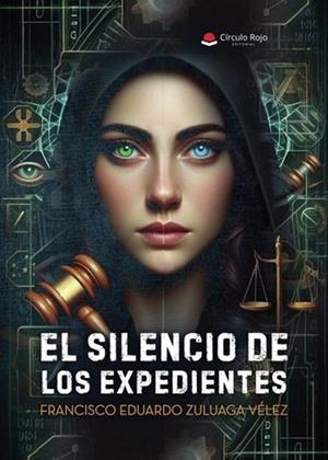 SILENCIO DE LOS EXPEDIENTES, EL | 9791370087845 | ZULUAGA VÉLEZ, FRANCISCO EDUARDO