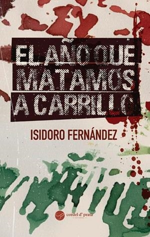 AÑO QUE MATAMOS A CARRILLO, EL | 9789895796373 | DEL CASTILLO, ISIDORO