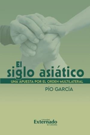 SIGLO ASIÁTICO, EL | 9786287676305 | GARCÍA, PÍO