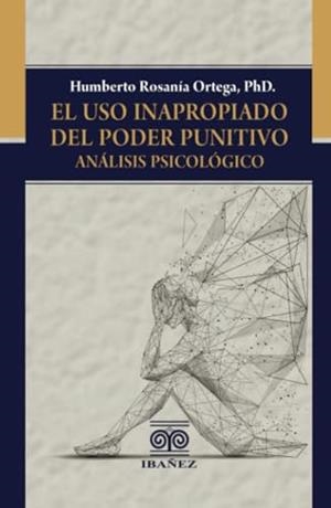 USO INAPROPIADO DEL PODER PUNITIVO, EL | 9789587913255 | ROSANIA ORTEGA, HUMBERTO