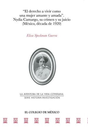 DERECHO A VIVIR COMO UNA MUJER AMANTE Y AMADA, EL | 9786076289426 | SPECKMAN GUERRA, ELISA