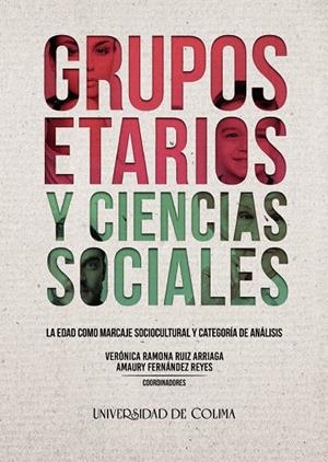 GRUPOS ETARIOS Y CIENCIAS SOCIALES | 9786078984756 | RUIZ ARRIAGA, VERÓNICA RAMONA