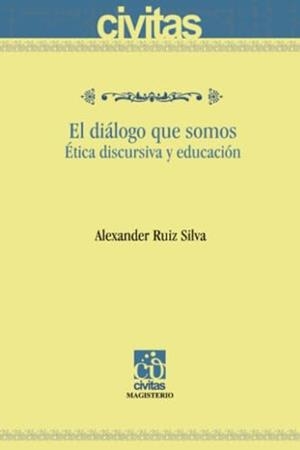 DIÁLOGO QUE SOMOS, EL | 9789582009212 | RUIZ SILVA, ALEXANDER