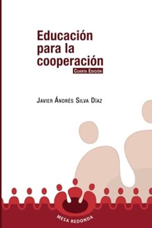 EDUCACIÓN PARA LA COOPERACIÓN | 9789582012397 | SILVA DÍAZ, JAVIER ANDRÉS