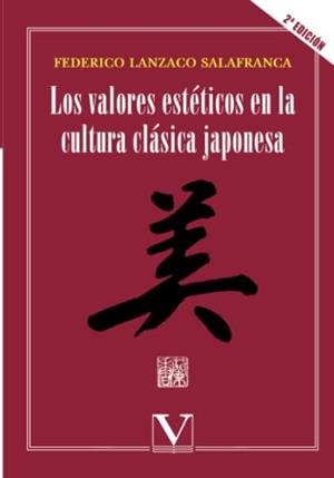 VALORES ESTÉTICOS EN LA CULTURA CLÁSICA JAPONESA, LOS | 9788479624545 | LANZACO SALAFRANCA, FEDERICO