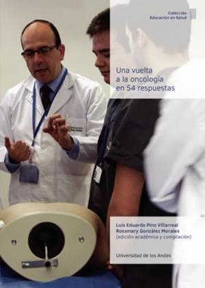 VUELTA A LA ONCOLOGÍA EN 54 RESPUESTAS, UNA | 9789587981131 | PINO VILLAREAL, LUIS EDUARDO