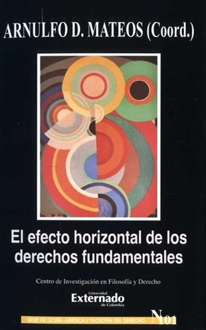 EFECTO HORIZONTAL DE LOS DERECHOS FUNDAMENTALES, EL | 9789587908879 | MATEOS DURÁN, ARNULFO DANIEL