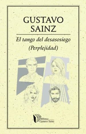 TANGO DEL DESASOSIEGO, EL | 9786078312122 | SAINZ, GUSTAVO