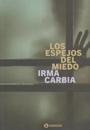 ESPEJOS DEL MIEDO, LOS | 9789500531993 | CARBIA, IRMA