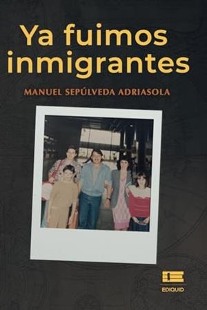 YA FUIMOS INMIGRANTES | 9786125112200 | SEPÚLVEDA ADRIASOLA, MANUEL