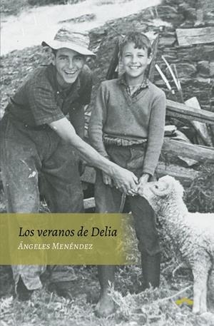 VERANOS DE DELIA, LOS | 9788412999549 | MENENDEZ HERNÁNDEZ, MARÍA ÁNGELES
