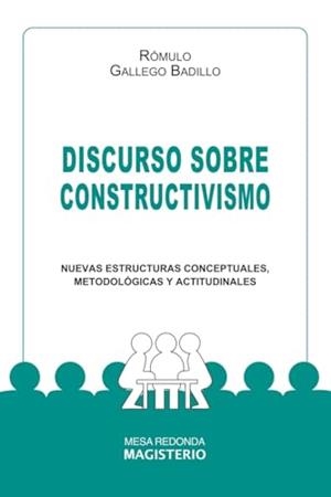 DISCURSO SOBRE CONSTRUCTIVISMO | 9789582002671 | GALLEGO BADILLO, RÓMULO
