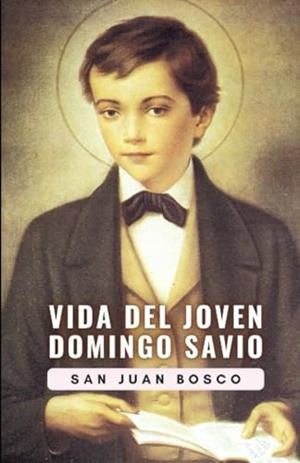 VIDA DEL JOVEN DOMINGO SAVIO | 9791222402055 | SAN JUAN BOSCO