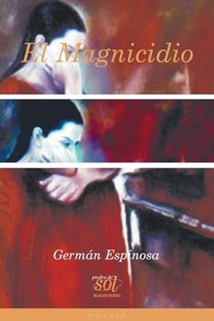 MAGNICIDIO, EL | 9789582004057 | ESPINOSA, GERMÁN