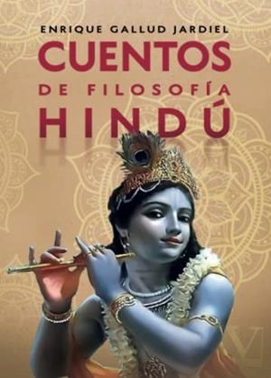 CUENTOS DE FILOSOFÍA HINDÚ | 9788413378510 | GALLUD JARDIEL, ENRIQUE