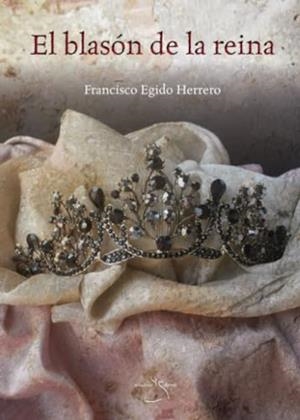 BLASÓN DE LA REINA, EL | 9788412249385 | EGIDO, FRANCISCO