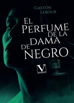 PERFUME DE LA DAMA DE NEGRO, EL | 9788413377735 | LEROUX, GASTÓN