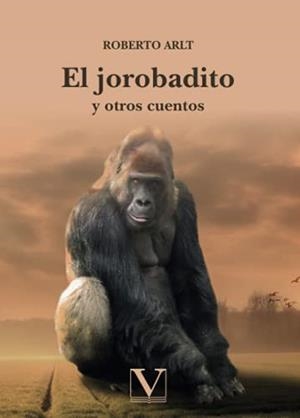 JOROBADITO Y OTROS CUENTOS, EL | 9788413374642 | ARLT, ROBERTO