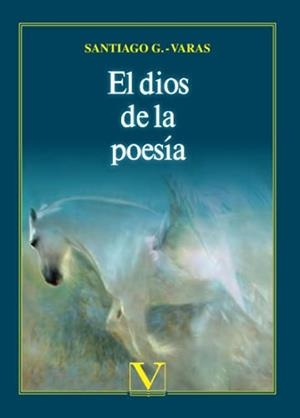 DIOS DE LA POESÍA, EL | 9788413375953 | G.-VARAS, SANTIAGO