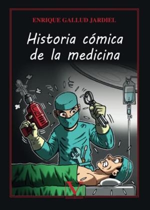 HISTORIA CÓMICA DE LA MEDICINA | 9788413375113 | GALLUD JARDIEL, ENRIQUE