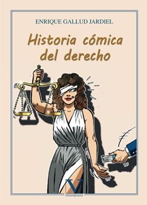 HISTORIA CÓMICA DEL DERECHO | 9788413371016 | GALLUD JARDIEL, ENRIQUE