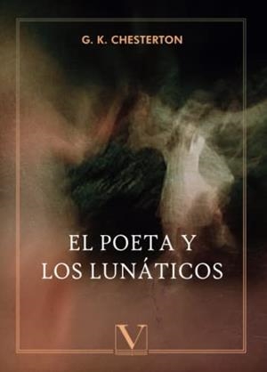 POETA Y LOS LUNÁTICOS, EL | 9788413370408 | CHESTERTON, G. K.