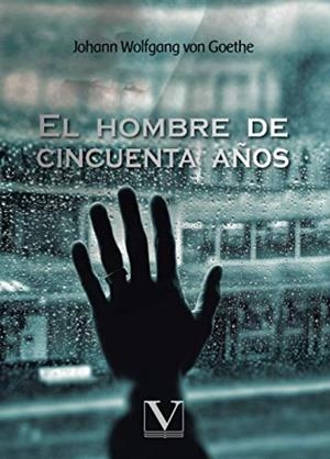 HOMBRE DE CINCUENTA AÑOS, EL | 9788413371542 | VON GOETHE, JOHAN WOLFGANG