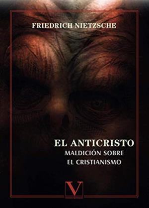 ANTICRISTO, EL. MALDICIÓN SOBRE EL CRISTIANISMO | 9788490746950 | NIETZSCHE, FRIEDRICH