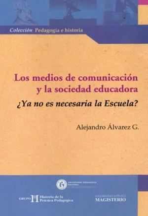 MEDIOS DE COMUNICACIÓN Y LA SOCIEDAD EDUCADORA, LOS | 9789582007393 | ÁLVAREZ GALLEGO, ALEJANDRO