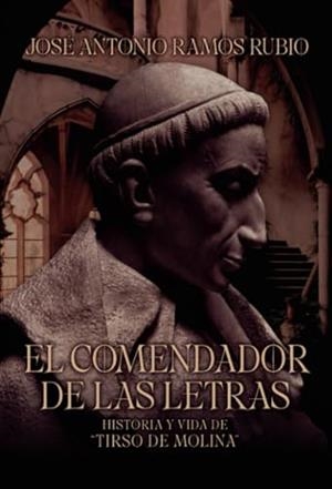 COMENDADOR DE LAS LETRAS, EL | 9788412829594 | RAMOS RUBIO, JOSÉ ANTONIO