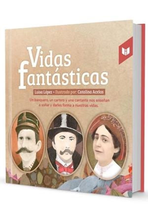 VIDAS FANTÁSTICAS | 9789585040427 | LÓPEZ, LUISA