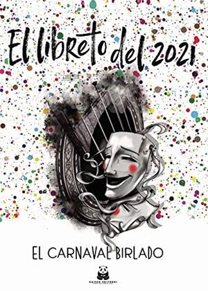LIBRETO DEL 2021, EL. EL CARNAVAL BIRLADO | 9788412278132 | CAMACHO ÁLVAREZ, MANUEL