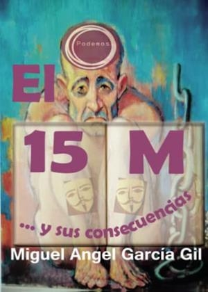 15M Y SUS CONSECUENCIAS, EL | 9788409344635 | ÁNGEL GARCÍA, MIGUEL
