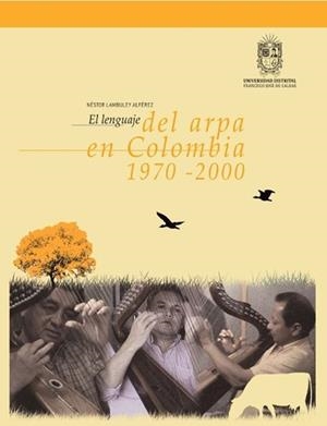 LENGUAJE DEL ARPA EN COLOMBIA 1970-2000, EL | 9789585434639 | LAMBULEY ALFÉREZ, NESTOR