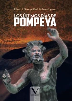 ÚLTIMOS DÍAS DE POMPEYA, LOS | 9788413376004 | EARL BULWER-LYTTON, EDWARD GEORGE