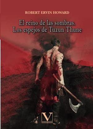 REINO DE LAS SOMBRAS, EL. LOS ESPEJOS DE TUZUN THUN | 9788413375885 | ERVIN HOWARD, ROBERT