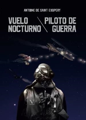 VUELO NOCTURNO Y PILOTO DE GUERRA | 9788413376806 | SAINT-EXUPÉRY, ANTOINE DE