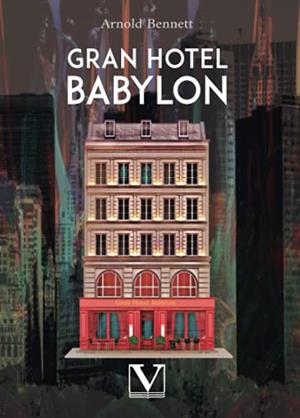 GRAN HOTEL BABYLON | 9788413375335 | BENNETT, ARNOLD