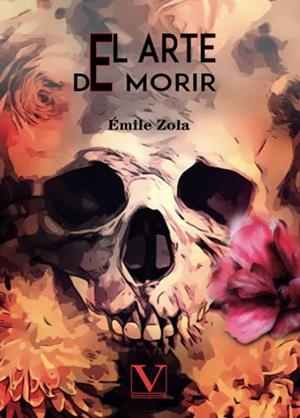 ARTE DE MORIR, EL | 9788413375236 | ZOLA, ÉMILE