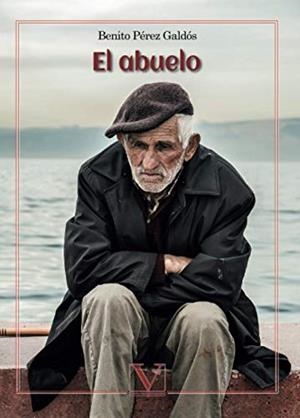 ABUELO, EL | 9788413371474 | PÉREZ GALDÓS, BENITO