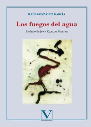 FUEGOS DEL AGUA, LOS | 9788490745878 | GONZÁLEZ GARCÍA, RAÚL