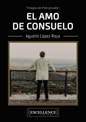 AMO DE CONSUELO, EL | 9788412715552 | LÓPEZ-RAYA, AGUSTÍN