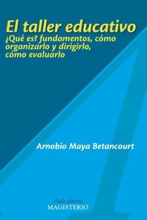TALLER EDUCATIVO, EL | 9789582002770 | MAYA BETANCOURT, ARNOBIO